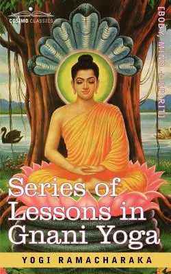 Seria lekcji Gnani Jogi - Series of Lessons in Gnani Yoga