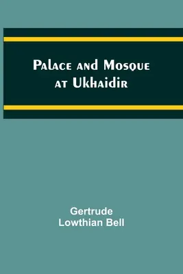 Pałac i meczet w Ukhaidir - Palace and Mosque at Ukhaidir