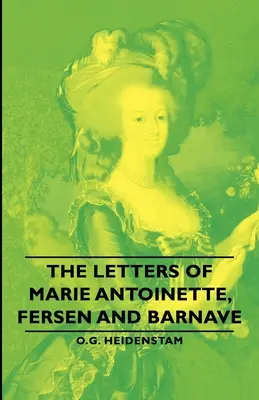 Listy Marii Antoniny, Fersena i Barnave'a - The Letters of Marie Antoinette, Fersen and Barnave