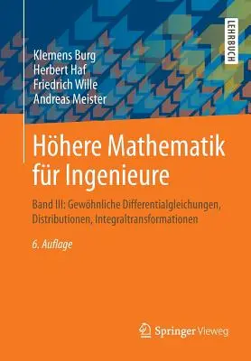 Hhere Mathematik Fr Ingenieure: Band III: Gewhnliche Differentialgleichungen, Distributionen, Integraltransformationen. - Hhere Mathematik Fr Ingenieure: Band III: Gewhnliche Differentialgleichungen, Distributionen, Integraltransformationen