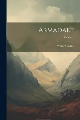 Armadale; tom I - Armadale; Volume I