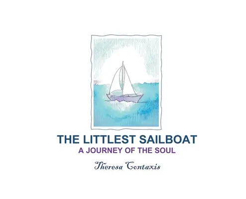 Najmniejsza żaglówka: Podróż duszy - The Littlest Sailboat: A Journey of the Soul