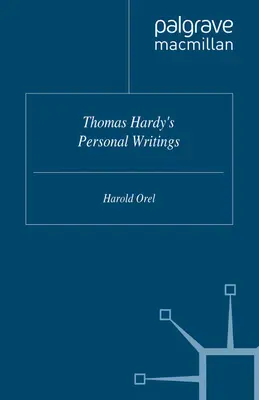 Pisma osobiste Thomasa Hardy'ego - Thomas Hardy's Personal Writings