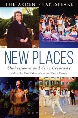Nowe miejsca: Szekspir i kreatywność obywatelska - New Places: Shakespeare and Civic Creativity