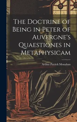 Doktryna bytu w Kwestiach metafizycznych Piotra z Owernii - The Doctrine of Being in Peter of Auvergne's Quaestiones in Metaphysicam