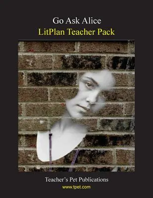 Litplan Teacher Pack: Zapytaj Alicję - Litplan Teacher Pack: Go Ask Alice