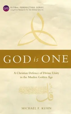 Bóg jest jeden: chrześcijańska obrona boskiej jedności w Złotym Wieku muzułmanów - God Is One: A Christian Defence of Divine Unity in the Muslim Golden Age