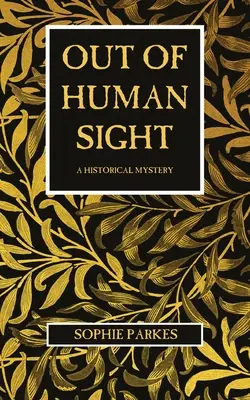 Poza ludzkim wzrokiem: Zagadka historyczna - Out of Human Sight: A Historical Mystery