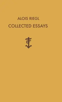 Eseje zebrane Aloisa Riegla - Alois Riegl Collected Essays