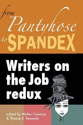 Od rajstop do spandexu: Writers on the Job Redux - From Pantyhose to Spandex: Writers on the Job Redux