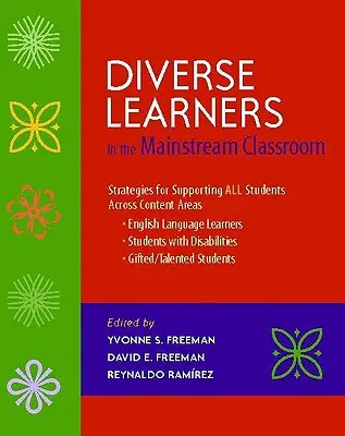 Różnorodni uczniowie w klasie głównego nurtu: Strategies for Supporting All Students Across Content Areas -English Language Learners, Students with Di - Diverse Learners in the Mainstream Classroom: Strategies for Supporting All Students Across Content Areas--English Language Learners, Students with Di