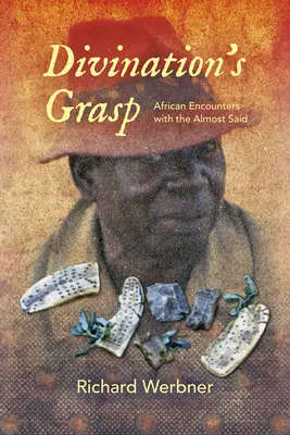 Divination's Grasp: Afrykańskie spotkania z prawie powiedzianym - Divination's Grasp: African Encounters with the Almost Said