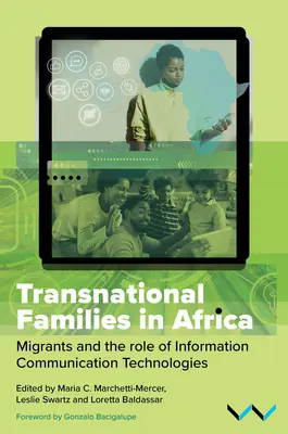 Międzynarodowe rodziny w Afryce: Migranci i rola technologii informacyjno-komunikacyjnych - Transnational Families in Africa: Migrants and the Role of Information Communication Technologies