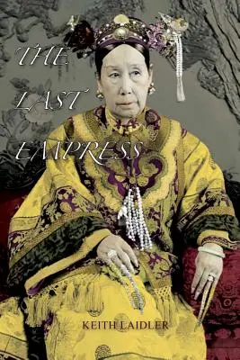 Ostatnia cesarzowa: chińska smoczyca - The Last Empress: the She-Dragon of China