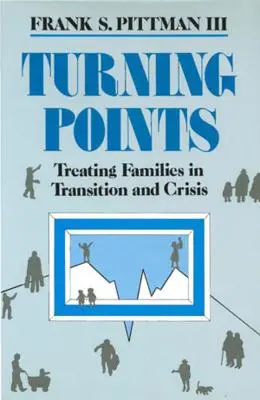 Punkty zwrotne: Leczenie rodzin w okresie przejściowym i kryzysowym - Turning Points: Treating Families in Transition and Crisis