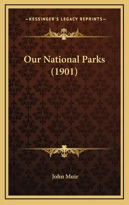 Nasze parki narodowe (1901) - Our National Parks (1901)