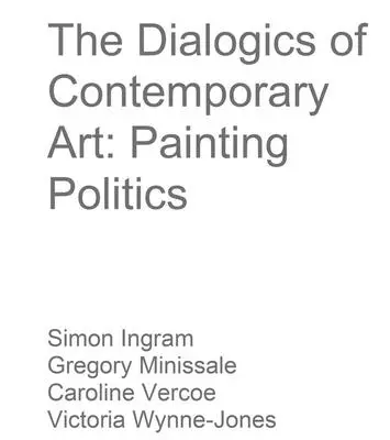 Dialogiczność sztuki współczesnej: Malarstwo polityczne - The Dialogics of Contemporary Art: Painting Politics