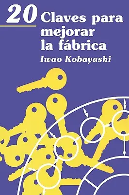 20 kluczy do poprawy sytuacji w miejscu pracy [20 Claves Para Mejorar La F Brica - 20 Claves Para Mejorar La F Brica