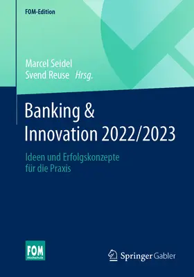Bankowość i innowacje 2022/2023: Ideen Und Erfolgskonzepte Fr Die Praxis - Banking & Innovation 2022/2023: Ideen Und Erfolgskonzepte Fr Die Praxis