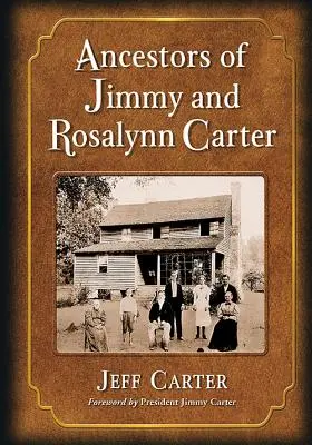 Przodkowie Jimmy'ego i Rosalynn Carterów - Ancestors of Jimmy and Rosalynn Carter