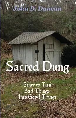 Sacred Dung: Łaska, która zmienia złe rzeczy w dobre - Sacred Dung: Grace to Turn Bad Things Into Good Things