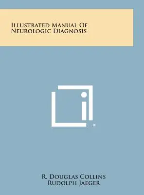 Ilustrowany podręcznik diagnostyki neurologicznej - Illustrated Manual of Neurologic Diagnosis