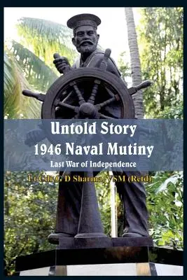 Nieopowiedziana historia buntu marynarki wojennej z 1946 roku: Ostatnia wojna o niepodległość - Untold Story 1946 Naval Mutiny: Last War of Independence