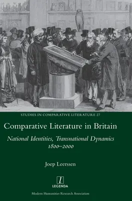 Literatura porównawcza w Wielkiej Brytanii: Tożsamości narodowe, dynamika transnarodowa 1800-2000 - Comparative Literature in Britain: National Identities, Transnational Dynamics 1800-2000