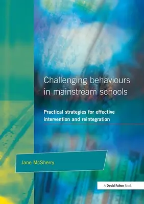 Trudne zachowania w szkołach ogólnodostępnych: Praktyczne strategie skutecznej interwencji i reintegracji - Challenging Behaviour in Mainstream Schools: Practical Strategies for Effective Intervention and Reintegration