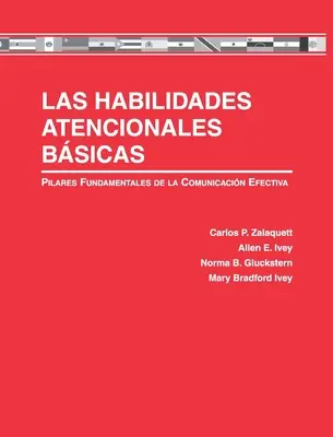 Las Habilidades Atencionales Bsicas: Podstawowe zasady skutecznej komunikacji - Las Habilidades Atencionales Bsicas: Pilares Fundamentales de la Comunicacin Efectiva