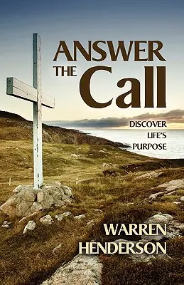 Odpowiedz na wezwanie: Odkryj cel życia - Answer the Call: Discover Life's Purpose