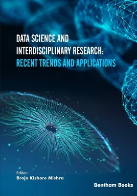 Nauka o danych i badania interdyscyplinarne: Najnowsze trendy i zastosowania - Data Science and Interdisciplinary Research: Recent Trends and Applications