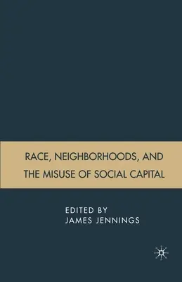 Rasa, sąsiedztwo i niewłaściwe wykorzystanie kapitału społecznego - Race, Neighborhoods, and the Misuse of Social Capital
