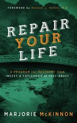 REPAIR Your Life: Program wychodzenia z kazirodztwa i wykorzystywania seksualnego w dzieciństwie, wyd. 2 - REPAIR Your Life: A Program for Recovery from Incest & Childhood Sexual Abuse, 2nd Edition