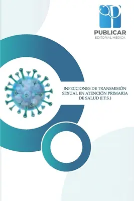 Infekcje przenoszone drogą płciową w podstawowej opiece zdrowotnej (I.T.S.) - Infecciones de Transmisin Sexual En Atencin Primaria de Salud (I.T.S.)