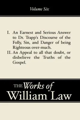 Szczera i poważna odpowiedź na dyskurs doktora Trappa; Apel do wszystkich, którzy wątpią w prawdy Ewangelii, tom 6 - An Earnest and Serious Answer to Dr. Trapp's Discourse; An Appeal to all who Doubt the Truths of the Gospel, Volume 6