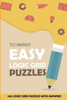 Łatwe łamigłówki logiczne: EntryExit Puzzles - 100 zagadek logicznych z odpowiedziami - Easy Logic Grid Puzzles: EntryExit Puzzles - 100 Logic Grid Puzzles With Answers