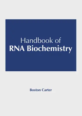 Podręcznik biochemii RNA - Handbook of RNA Biochemistry