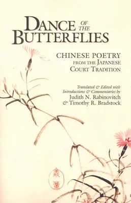 Taniec motyli: Chińska poezja z japońskiej tradycji dworskiej - Dance of the Butterflies: Chinese Poetry from the Japanese Court Tradition