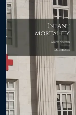 Śmiertelność niemowląt: Problem społeczny - Infant Mortality: A Social Problem