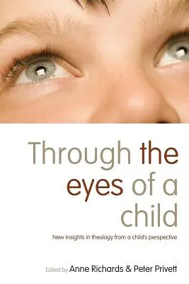 Oczami dziecka: Nowe spojrzenie na teologię z perspektywy dziecka - Through the Eyes of a Child: New Insights in Theology from a Child's Perspective