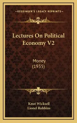 Wykłady z ekonomii politycznej V2: Pieniądze (1935) - Lectures On Political Economy V2: Money (1935)