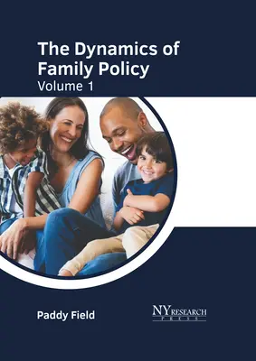 Dynamika polityki rodzinnej: Tom 1 - The Dynamics of Family Policy: Volume 1