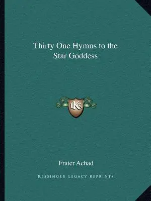 Trzydzieści jeden hymnów do Gwiezdnej Bogini - Thirty One Hymns to the Star Goddess