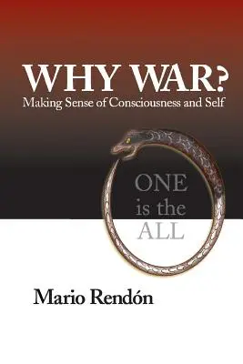 Dlaczego wojna? Nadawanie sensu świadomości i jaźni - Why War?: Making Sense of Consciousness and Self