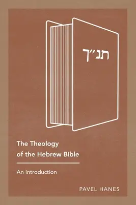 Teologia Biblii Hebrajskiej: Wprowadzenie - The Theology of the Hebrew Bible: An Introduction