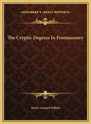 Stopnie kryptologiczne w masonerii - The Cryptic Degrees In Freemasonry