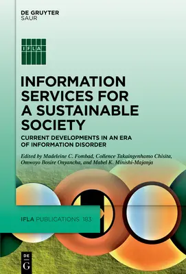 Usługi informacyjne dla zrównoważonego społeczeństwa: Bieżący rozwój w erze chaosu informacyjnego - Information Services for a Sustainable Society: Current Developments in an Era of Information Disorder