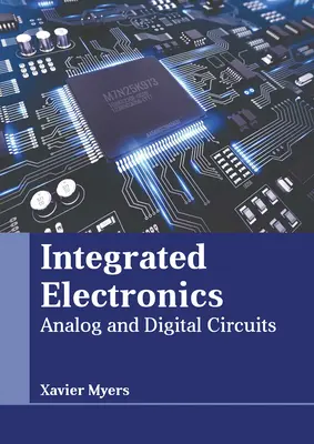 Elektronika zintegrowana: Obwody analogowe i cyfrowe - Integrated Electronics: Analog and Digital Circuits