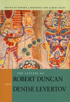 Listy Roberta Duncana i Denise Levertov - The Letters of Robert Duncan and Denise Levertov